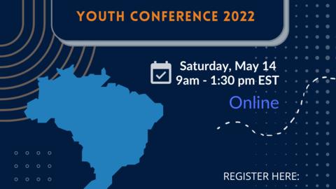 A flyer advertising the Indigenous, Black, and AfroIndigenous Brazilian Youth Conference happening May 14, 2022