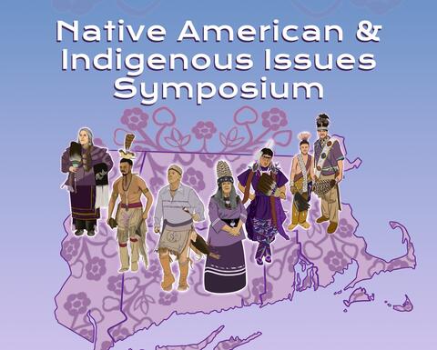Native American & Indigenous Issues Symposium with an outline of Massachusetts and multiple Tribal members represented across the state. Reimagining Kinship Consultation & partnership April 1-2, 2026